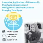 Innovative Applications of Ultrasound in Dysphagia Assessment and Management: A Practical Guide to Emerging Techniques