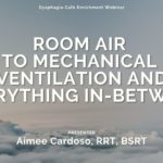 Room Air to Mechanical Ventilation and Everything In-between