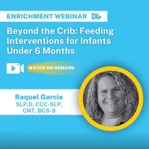 Pediatric feeding and infant swallowing disorders webinar by Raquel Garcia